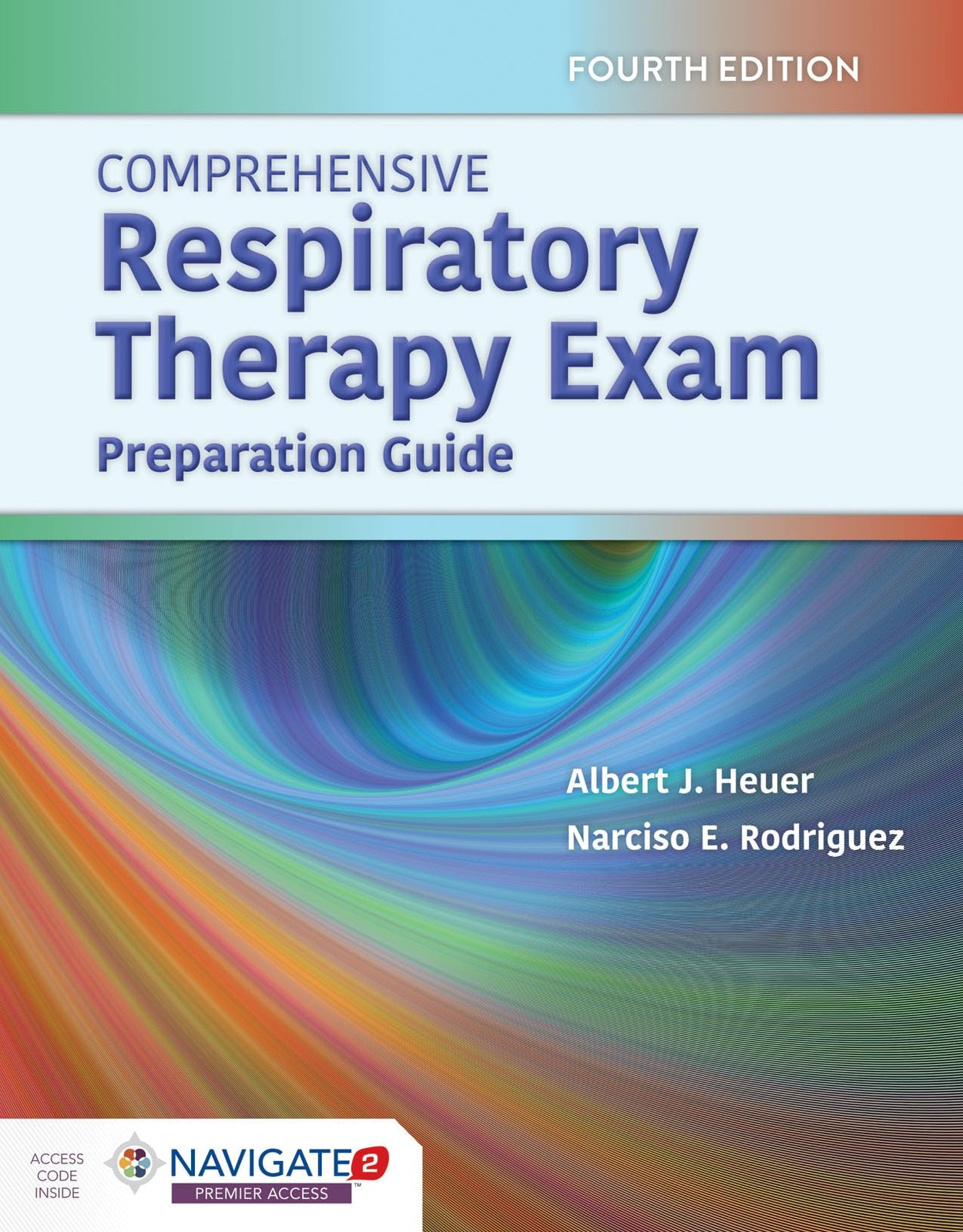 Comprehensive Respiratory Therapy Exam Preparation by Albert J. Heuer
