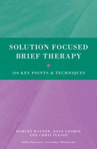 Solution Focused Brief Therapy: 100 Key Points and Techniques – Paperback – GOOD