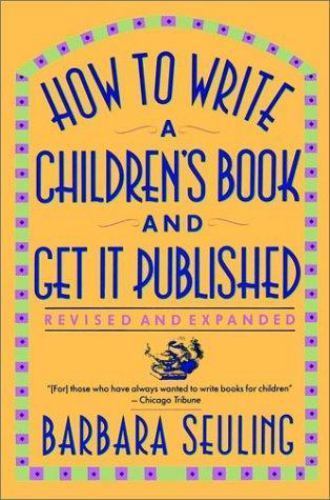 How to Write a Children’s Book and Get It Published by Barbara Seuling