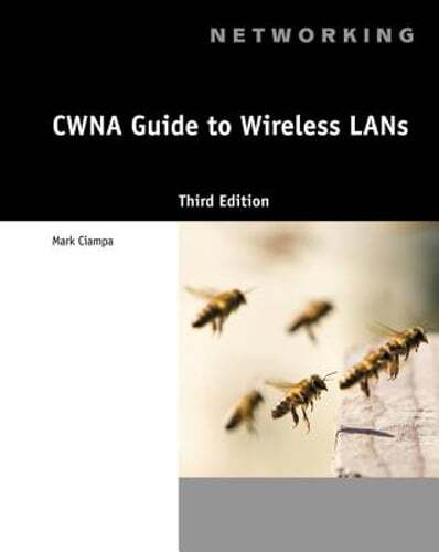 CWNA Guide to Wireless LANs by Mark Ciampa: Used