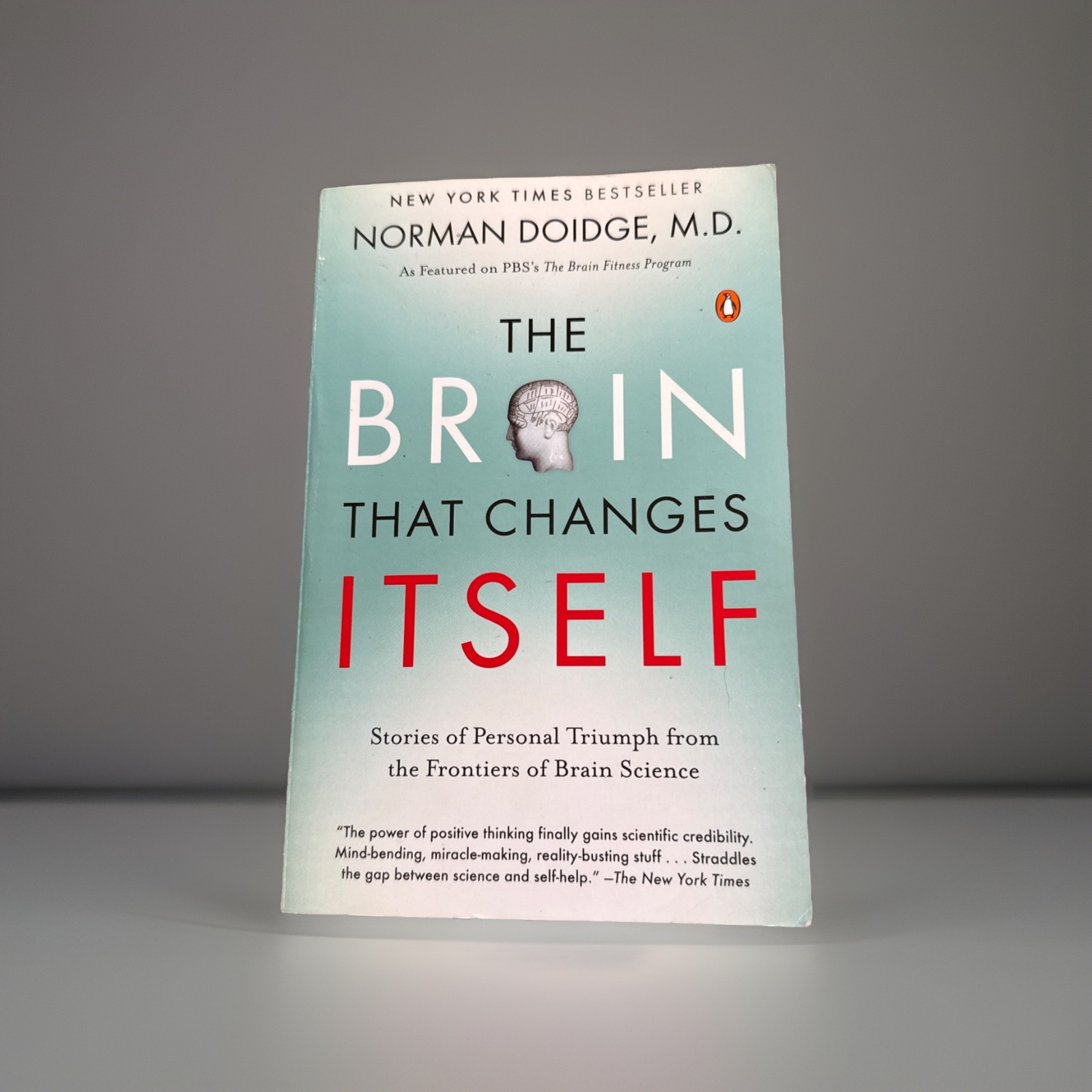 The Brain That Changes Itself- Norman Doidge, M.D. 2007 Neuroscience