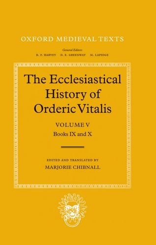 THE ECCLESIASTICAL HISTORY OF ORDERIC VITALIS: VOLUME 5: By Marjorie Chibnall VG