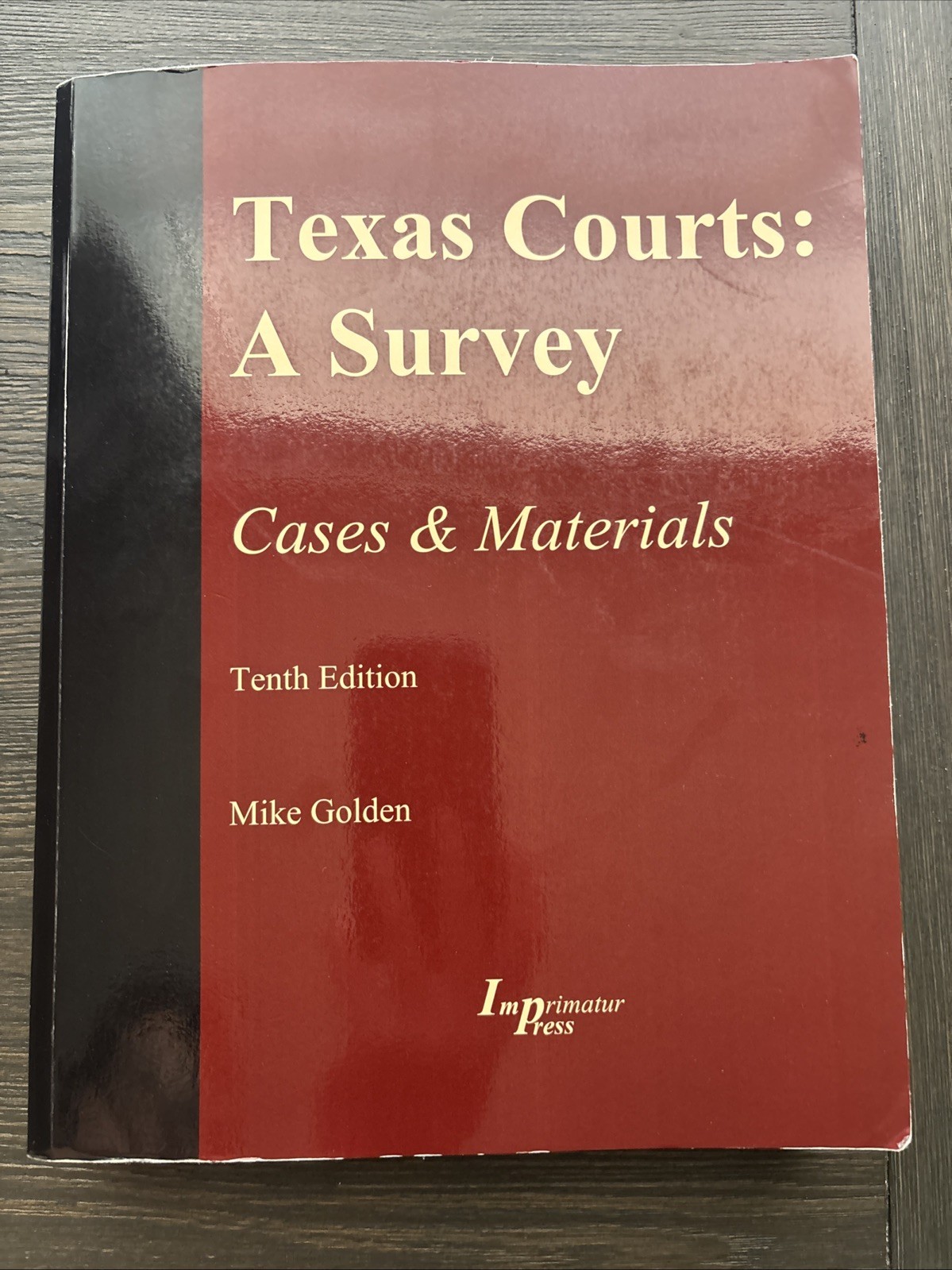 Texas Courts: A Survey: Cases & Materials Tenth Edition