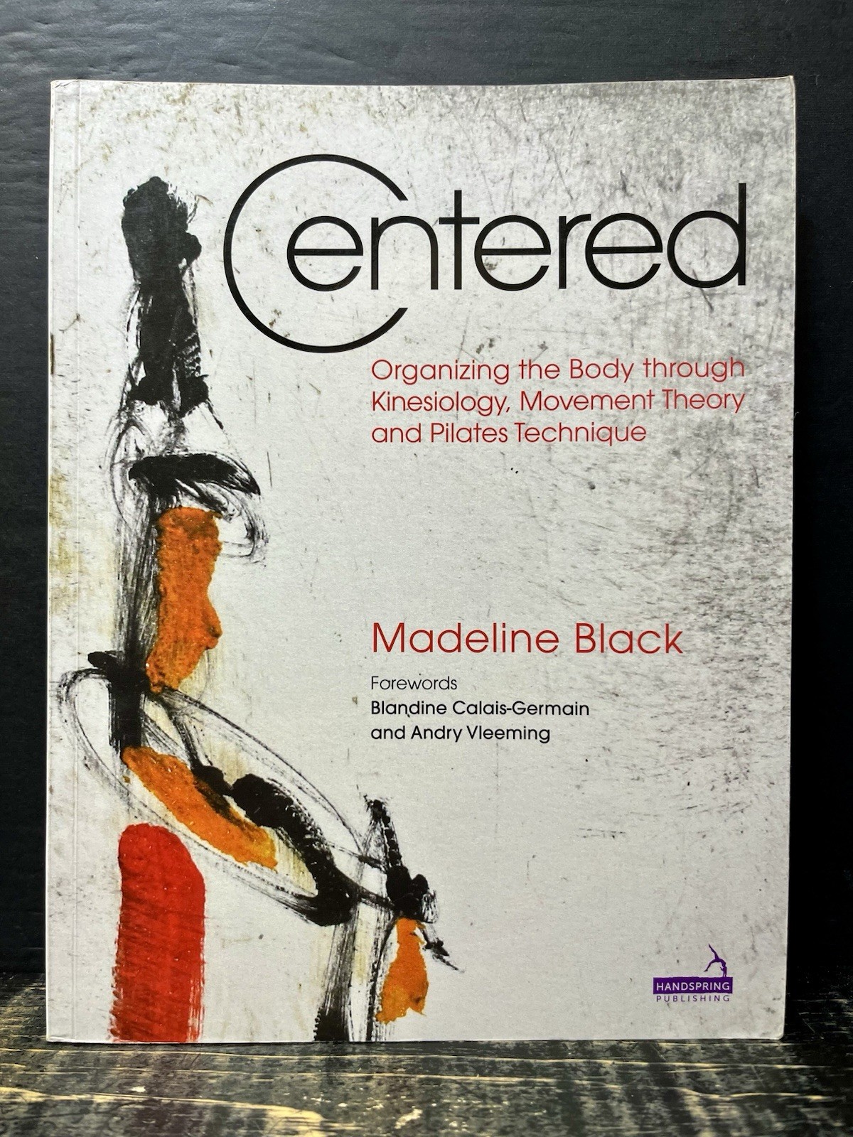Centered Organizing Body Through Kinesiology, Movement by Black 2016 Like New A2