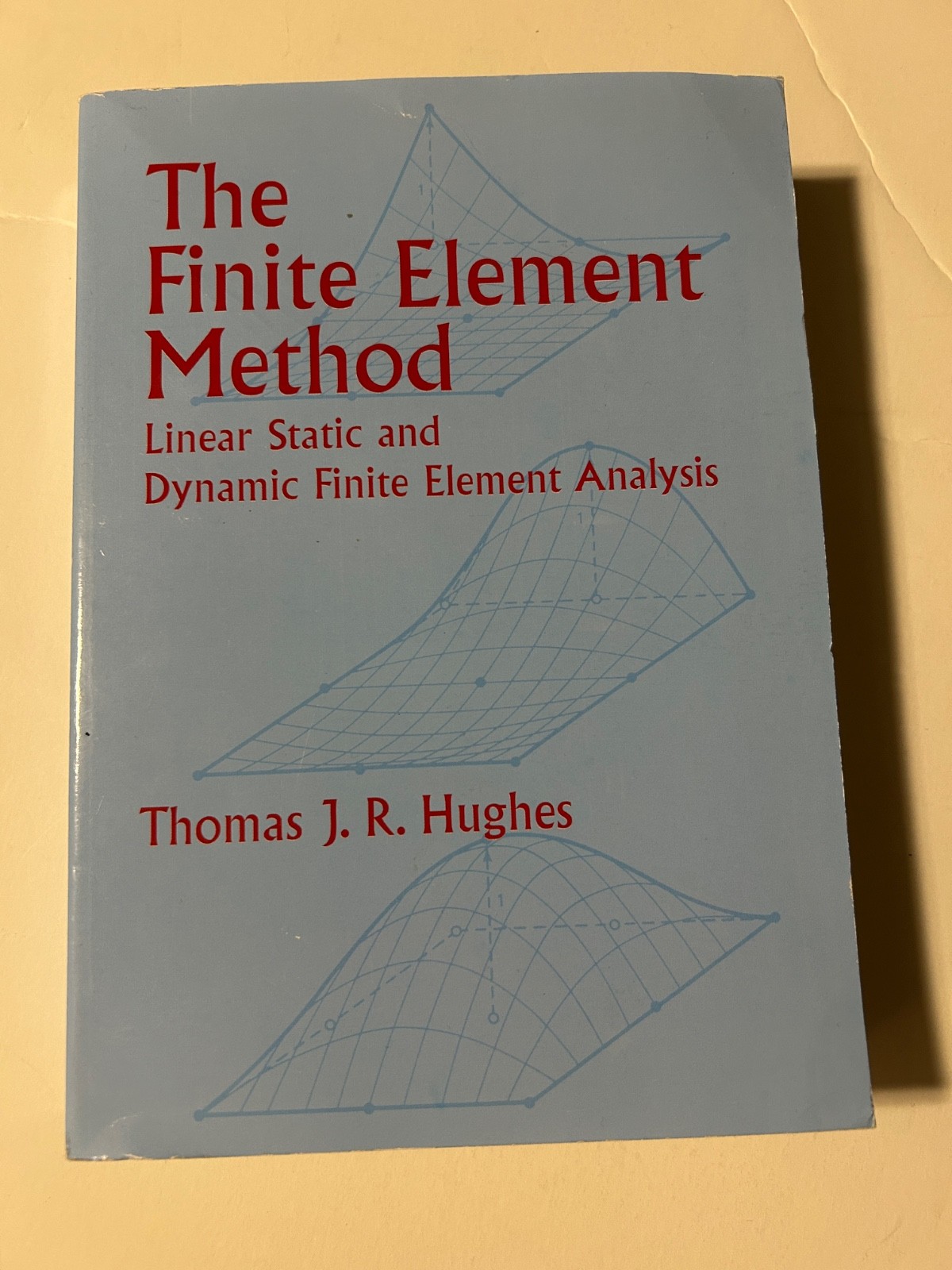 The Finite Element Method: Linear Static & Dynamic Finite E. A. by Thomas Hughes