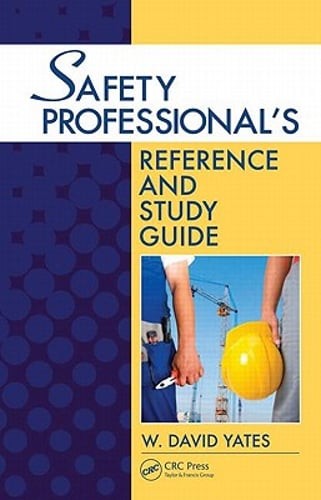 Safety Professional’s Reference and Study Guide by W. David Yates: Used