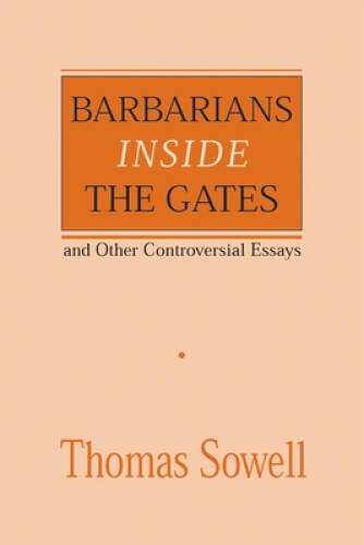Barbarians inside the Gates and Other Controversial Essays (Hoover I – VERY GOOD