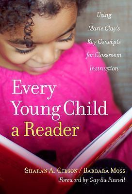 Every Young Child a Reader: Using Marie Clay’s Key Concepts for Classroom Instr
