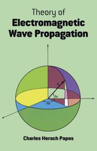 Theory of Electromagnetic Wave Propagation (Dover Books on Physics) – GOOD