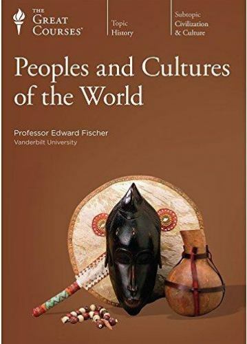 Peoples and Cultures of the World by Edward Fischer