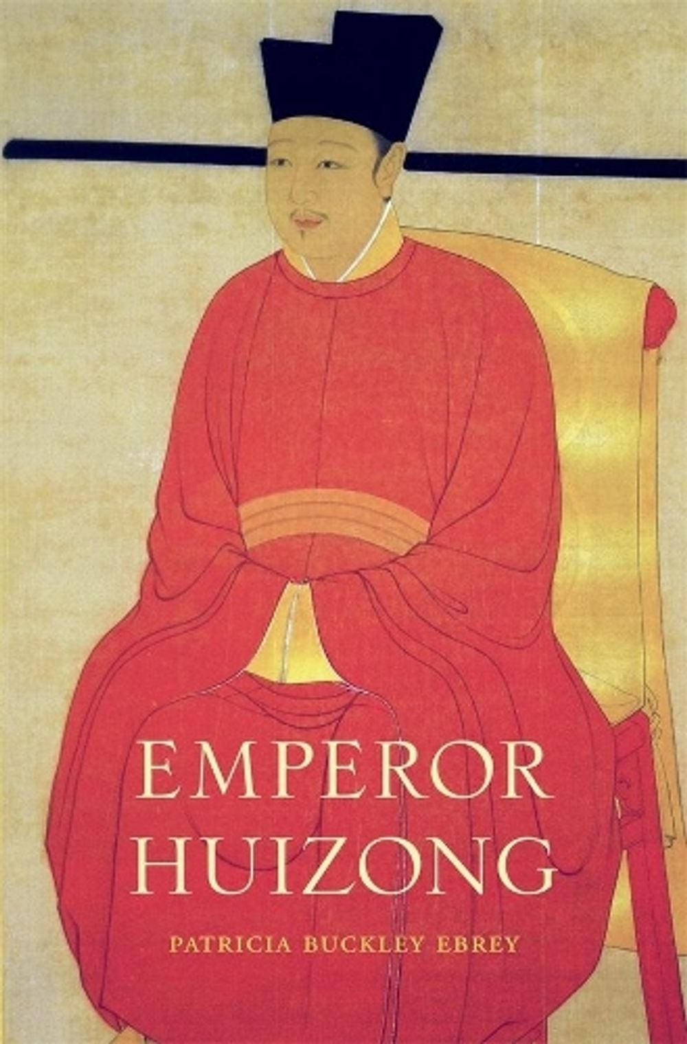 Emperor Huizong by Patricia Buckley Ebrey (English) Hardcover Book