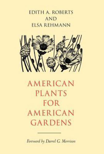 American Plants for American Gardens, Hardcover by Roberts, Edith A.; Rehmann…