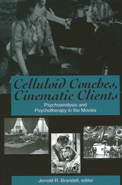 Celluloid Couches, Cinematic Clients: Psychoanalysis And Psychotherapy In T…
