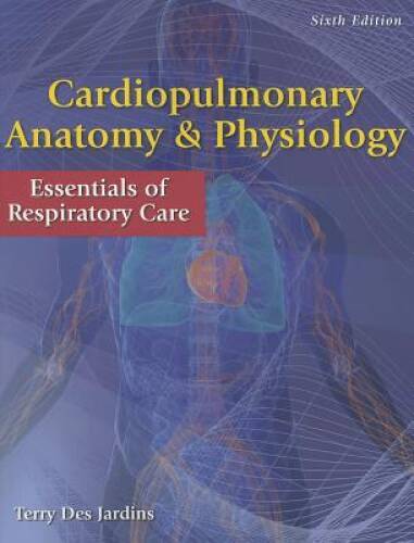 Cardiopulmonary Anatomy & Physiology – Paperback By Des Jardins, Terry – GOOD