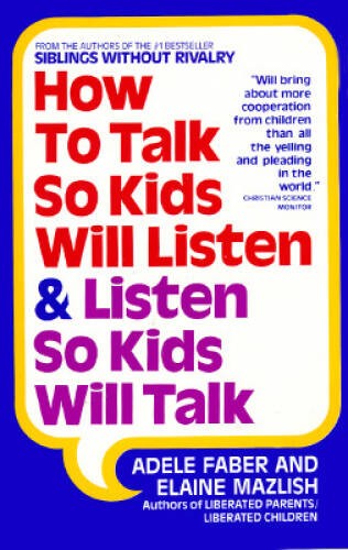 How to Talk So Kids Will Listen and Listen So Kids Will Talk – Paperback – GOOD