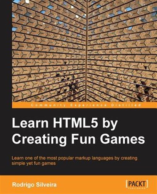 Learning HTML5 by Creating Fun Games, Paperback by Silveira, Rodrigo, Like Ne…