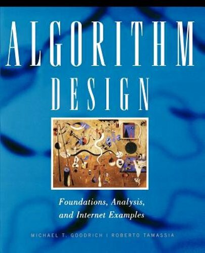 Algorithm Design: Foundations, Analysis, and Internet Examples by Goodrich: New