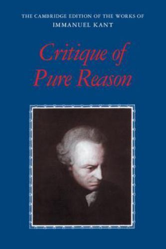 Critique of Pure Reason (The Cambridge Edition of the Works of Immanuel Kant), I