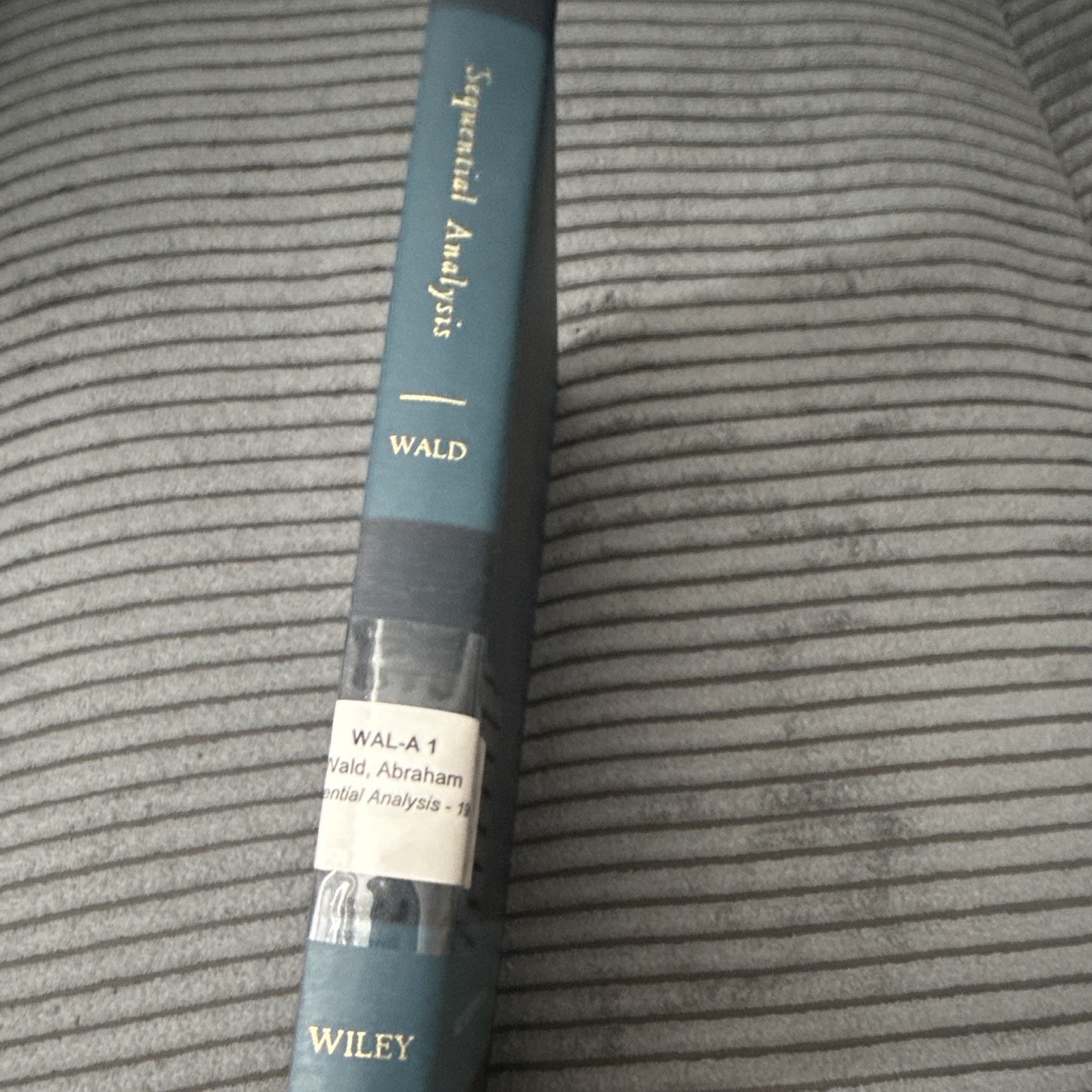 Sequential Analysis Abraham Wald HC 1947 (Wiley Publication in Math Stats)