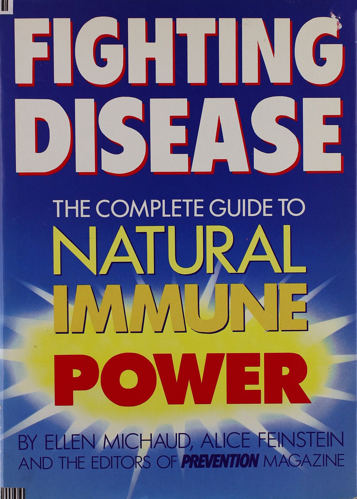 Fighting Disease: The Complete Guide to Natural Immune Power – hardcover Mic…