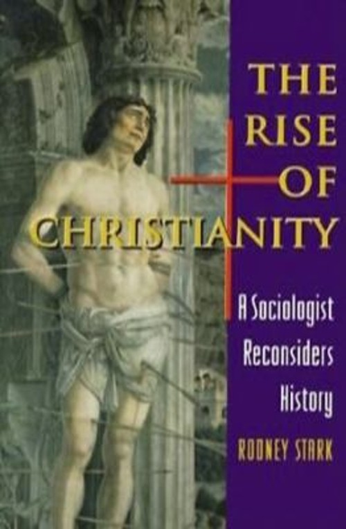 The Rise of Christianity : A Sociologist Reconsiders History Rodn