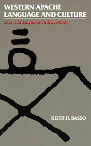 Western Apache Language and Culture: Essays in Linguistic Anthropology – GOOD