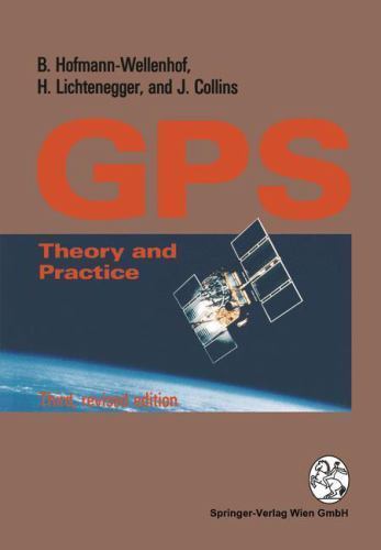 Global Positioning System: Theory and Practice Hofmann-Wellenhof, B., Lichteneg