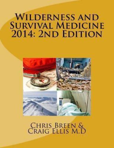 Wilderness and Survival Medicine, 2014, Paperback by Breen, Chris; Ellis, Cra…
