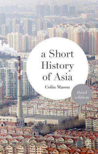 Short History of Asia, Paperback by Mason, Colin, Used Good Condition, Free s…