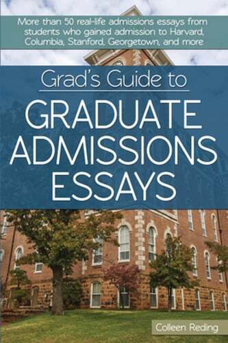 Grad’s Guide to Graduate Admissions Essays: Examples from Real Students Who Got