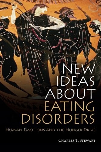 New Ideas about Eating Disorders: Human Emotions and the Hunger