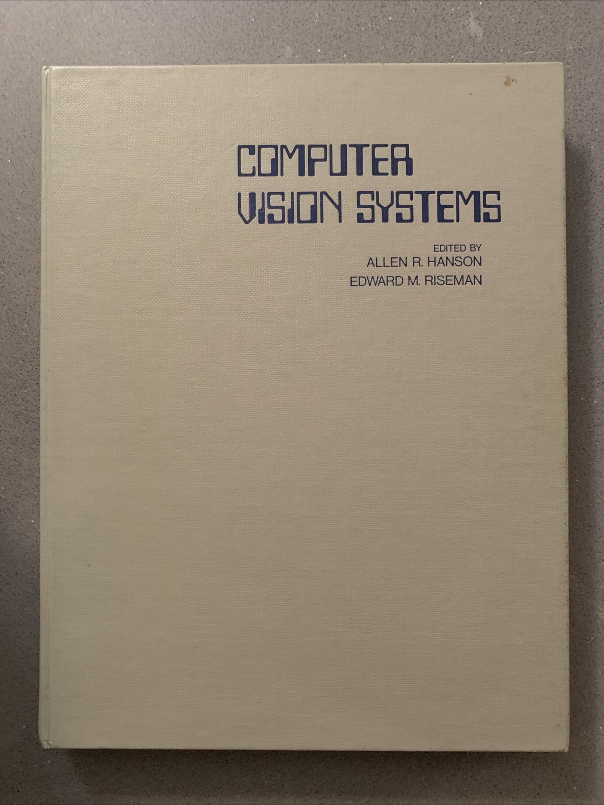 Computer Vision Systems HC 1978 Allen Hanson Edward Riseman