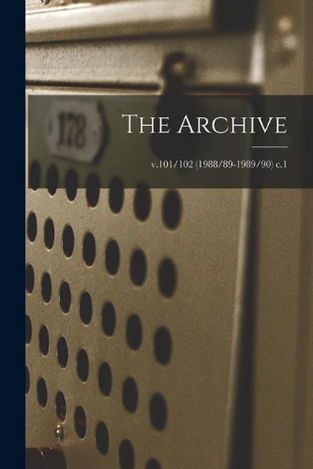 The Archive; v.101/102 (1988/89-1989/90) c.1 by Anonymous Paperback Book