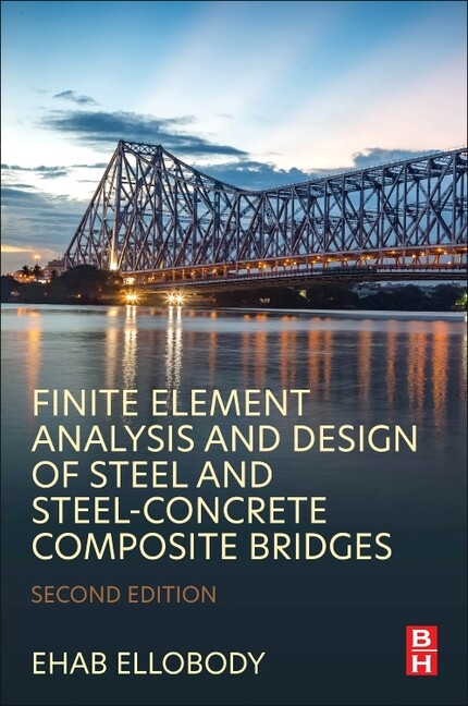 Finite Element Analysis And Design Of Steel And Steel-Concrete Composite Br…