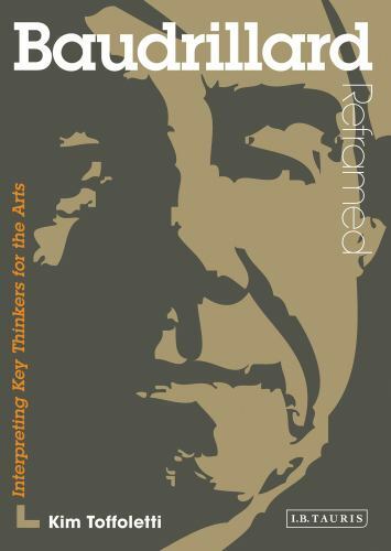 Baudrillard Reframed: Interpreting Key Thinkers for the Arts (Contemporary T…