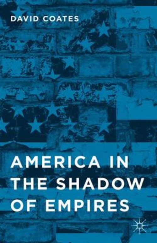 America in the Shadow of Empires Hardcover David Coates