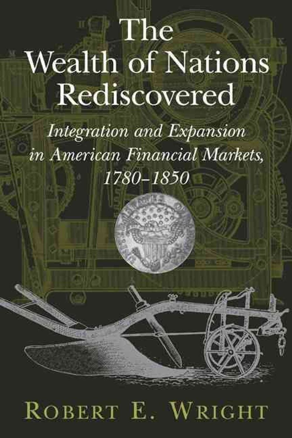 The Wealth of Nations Rediscovered: Integration and Expansion in American Financ