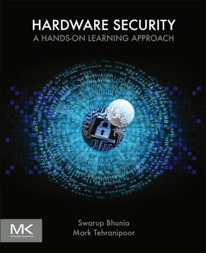 Hardware Security : A Hands-On Learning Approach by Swarup Bhunia and Mark M….