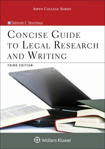 Aspen College Ser.: Concise Guide to Legal Research and Writing by Deborah E. Bo