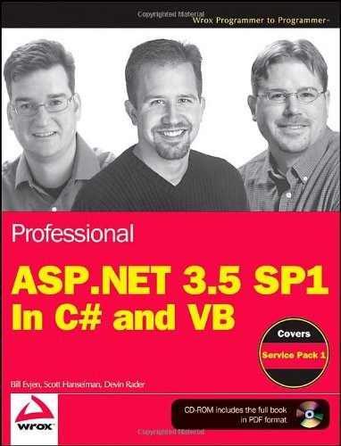 PROFESSIONAL ASP.NET 3.5 SP1 EDITION: IN C# AND VB (WROX By Bill Evjen & Scott