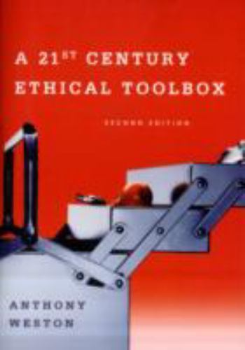 A 21st Century Ethical Toolbox by Weston, Anthony