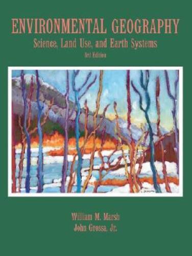 Environmental Geography: Science, Land Use, and Earth Systems, 3rd – GOOD