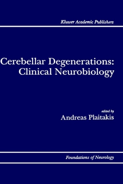 Plaitakis – Cerebellar Degenerations Clinical Neurobiology – New hard – X555z