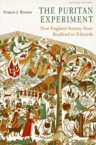 The Puritan Experiment: New England Society from Bradford to Edwards
