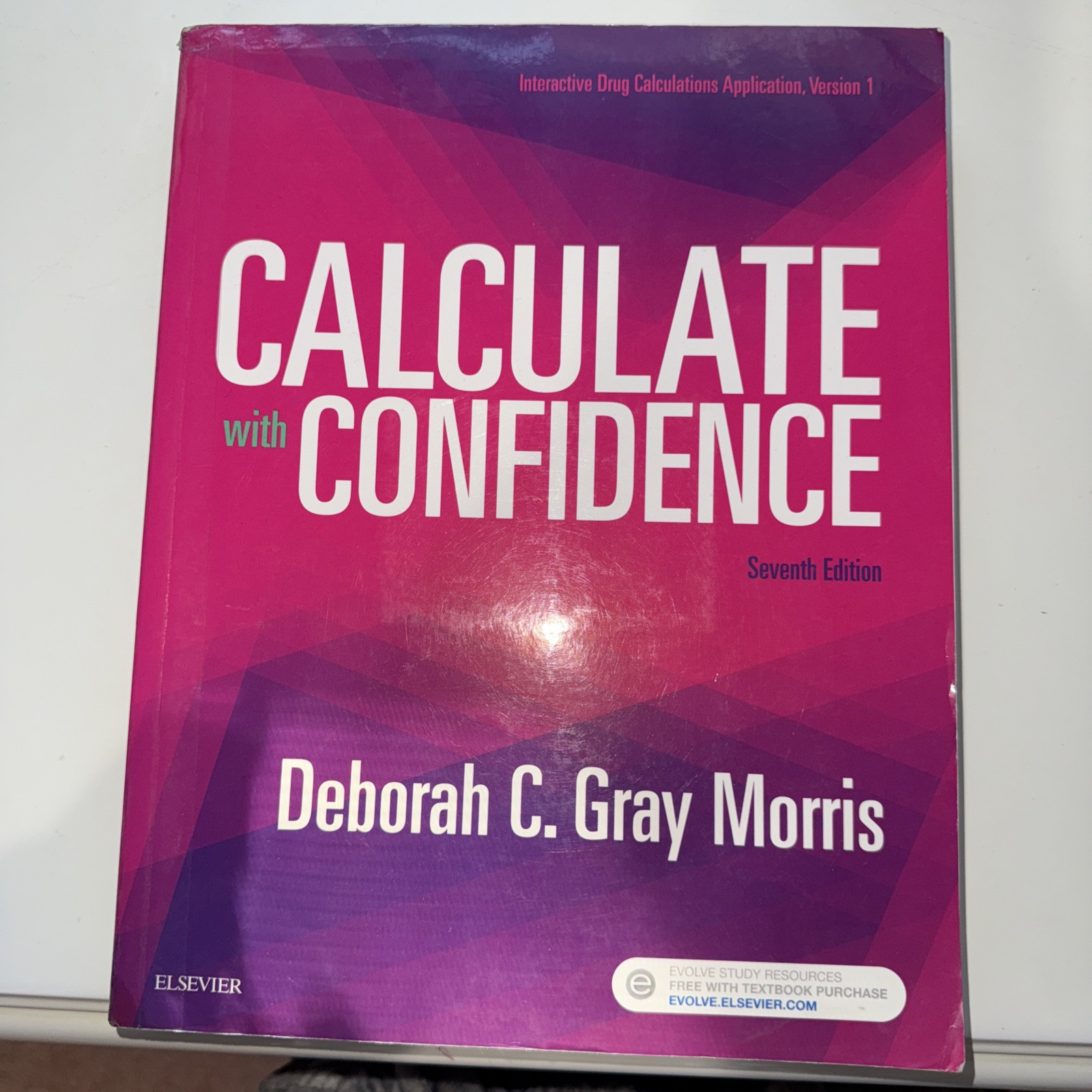 Calculate with Confidence by Deborah C. Gray Morris (7th EDITION)