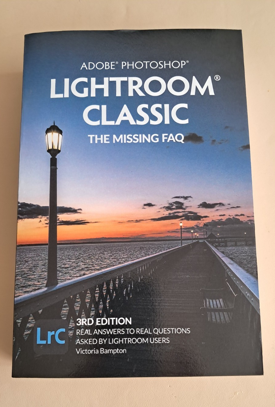 Adobe Lightroom Classic – the Missing FAQ Book by Victoria Brampton