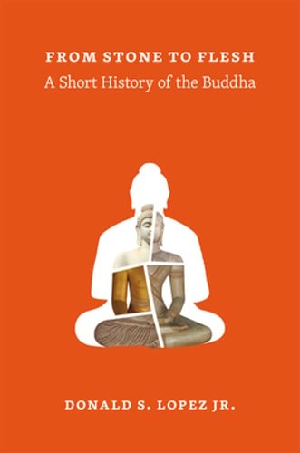 From Stone to Flesh: A Short History of the Buddha by Jr. Lopez, Donald S: Used