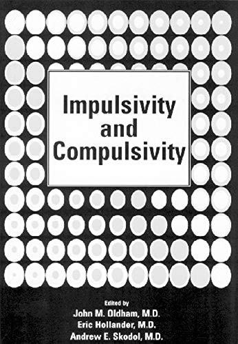 IMPULSIVITY AND COMPULSIVITY By John M Oldham & Hollander Eric Md – Hardcover