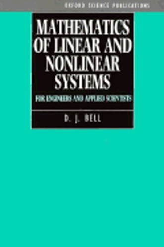 Mathematics of Linear and Nonlinear Systems: For Engineers and Applied by Bell