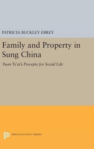 Patricia Buckley Ebrey Family and Property in Sung China (Hardback)